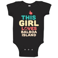 This Girl Loves Balboa Island Us Neighborhood Baby One Piece This Girl Loves Balboa Island Us Neighborhood Baby One Piece