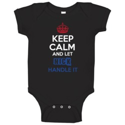 Keep Calm And Let Nick Handle It Dutch Name Baby One Piece Keep Calm And Let Nick Handle It Dutch Name Baby One Piece