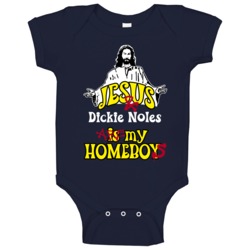 Dickie Noles Sports Jesus Is My Homeboy Baby One Piece Dickie Noles Sports Jesus Is My Homeboy Baby One Piece