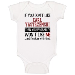 If You Don't Like Carl Yastrzemski Then You Won't Like Me Boston Baseb If You Don't Like Carl Yastrzemski Then You Won't Like Me Boston Baseb