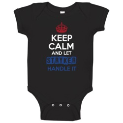Keep Calm And Let Stryker Handle It Dutch Name Baby One Piece Keep Calm And Let Stryker Handle It Dutch Name Baby One Piece