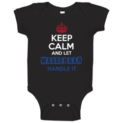 Keep Calm And Let Wassenaar Handle It Dutch Name Baby One Piece Keep Calm And Let Wassenaar Handle It Dutch Name Baby One Piece