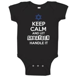 Keep Calm And Let Shnayder Handle It Hebrew Jewish Name Baby One Piece