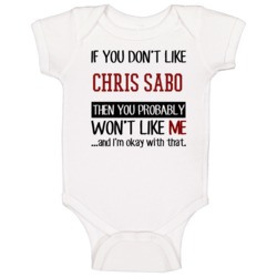 If You Don't Like Chris Sabo Then You Won't Like Me Cincinnati Basebal