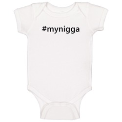 Hashtag Mynigga Popular Trending Essential Ig Caption Baby One Piece Hashtag Mynigga Popular Trending Essential Ig Caption Baby One Piece