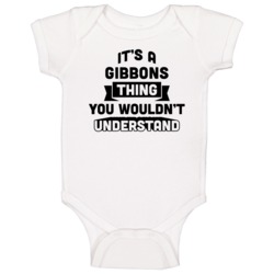 It's A Gibbons Thing You Wouldn't Understand Funny Name Baby One Piece It's A Gibbons Thing You Wouldn't Understand Funny Name Baby One Piece