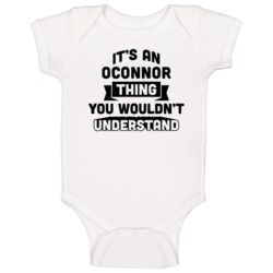 It's An Oconnor Thing You Wouldn't Understand Funny Name Baby One Piec It's An Oconnor Thing You Wouldn't Understand Funny Name Baby One Piec