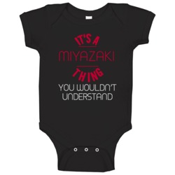 It's A Miyazaki Thing You Wouldn't Understand Japanese Name Japan Baby It's A Miyazaki Thing You Wouldn't Understand Japanese Name Japan Baby
