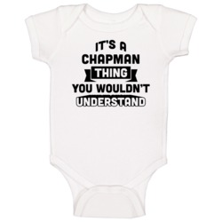 It's A Chapman Thing You Wouldn't Understand Funny Name Baby One Piece It's A Chapman Thing You Wouldn't Understand Funny Name Baby One Piece