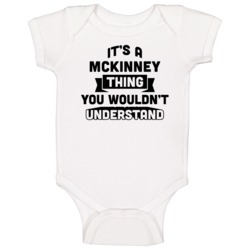 It's A Mckinney Thing You Wouldn't Understand Funny Name Baby One Piec It's A Mckinney Thing You Wouldn't Understand Funny Name Baby One Piec