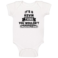 It's A Kevin Thing You Wouldn't Understand Funny Name Baby One Piece It's A Kevin Thing You Wouldn't Understand Funny Name Baby One Piece