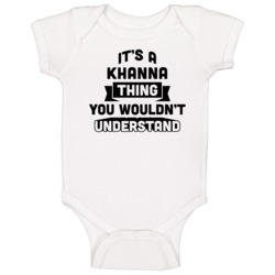 It's A Khanna Thing You Wouldn't Understand Funny Name Baby One Piece It's A Khanna Thing You Wouldn't Understand Funny Name Baby One Piece