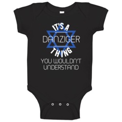 It's A Danziger Thing You Wouldn't Understand Hebrew Jewish Name Baby It's A Danziger Thing You Wouldn't Understand Hebrew Jewish Name Baby