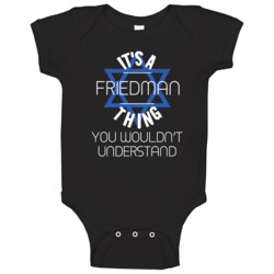 It's A Friedman Thing You Wouldn't Understand Hebrew Jewish Name Baby It's A Friedman Thing You Wouldn't Understand Hebrew Jewish Name Baby