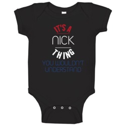 It's A Nick Thing You Wouldn't Understand Dutch Name Baby One Piece It's A Nick Thing You Wouldn't Understand Dutch Name Baby One Piece