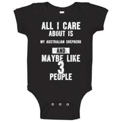 All I Care About Is My Australian Shepherd Lover Worn Look Baby One All I Care About Is My Australian Shepherd Lover Worn Look Baby One