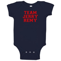 Team Jerry Remy Boston Baseball Player Cool Fan Baby One Piece Team Jerry Remy Boston Baseball Player Cool Fan Baby One Piece