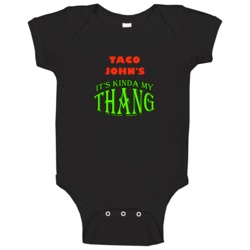 Taco John's Its Kinda My Thang Funny Favorites Baby One Piece Taco John's Its Kinda My Thang Funny Favorites Baby One Piece