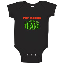 Pop Rocks Its Kinda My Thang Funny Favorites Baby One Piece Pop Rocks Its Kinda My Thang Funny Favorites Baby One Piece