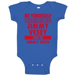 Be Yourself Unless You Can Be Jimmy Vesey New York Hockey Baby One Pie Be Yourself Unless You Can Be Jimmy Vesey New York Hockey Baby One Pie
