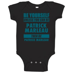 Be Yourself Unless You Can Be Patrick Marleau San Jose Hockey Baby One Be Yourself Unless You Can Be Patrick Marleau San Jose Hockey Baby One