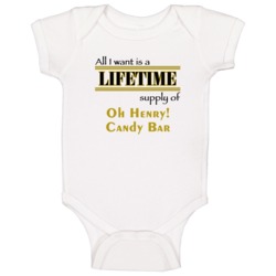 Oh Henry! Candy Bar I Want A Lifetime Supply Favorites Baby One Piece Oh Henry! Candy Bar I Want A Lifetime Supply Favorites Baby One Piece