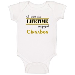 Cinnabon I Want A Lifetime Supply Favorites Baby One Piece Cinnabon I Want A Lifetime Supply Favorites Baby One Piece