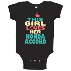 This Girl Loves Her Honda Accord Cool Car Enthusiasts Baby One Piece This Girl Loves Her Honda Accord Cool Car Enthusiasts Baby One Piece