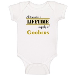 Goobers I Want A Lifetime Supply Favorites Baby One Piece Goobers I Want A Lifetime Supply Favorites Baby One Piece