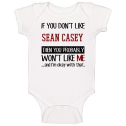 If You Don't Like Sean Casey Then You Won't Like Me Pittsburgh Basebal If You Don't Like Sean Casey Then You Won't Like Me Pittsburgh Basebal