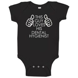 This Guy Loves His Dental Hygienist Occupation Baby One Piece This Guy Loves His Dental Hygienist Occupation Baby One Piece