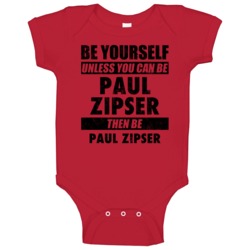 Be Yourself Unless You Can Be Paul Zipser Chicago Basketball Baby One Be Yourself Unless You Can Be Paul Zipser Chicago Basketball Baby One