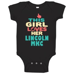 This Girl Loves Her Lincoln Mkc Cool Car Enthusiasts Baby One Piece This Girl Loves Her Lincoln Mkc Cool Car Enthusiasts Baby One Piece