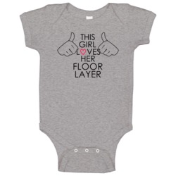 This Girl Loves Her Floor Layer Occupation Baby One Piece This Girl Loves Her Floor Layer Occupation Baby One Piece
