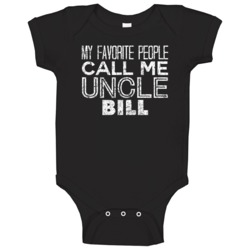 My Favorite People Call Me Uncle Bill Funny Cool Name Worn Look Baby O My Favorite People Call Me Uncle Bill Funny Cool Name Worn Look Baby O