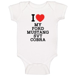 I Love My Ford Mustang Svt Cobra Car Enthusiast Baby One Piece I Love My Ford Mustang Svt Cobra Car Enthusiast Baby One Piece