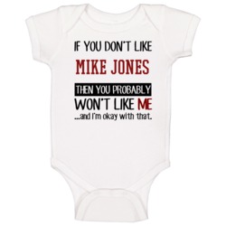 If You Don't Like Mike Jones Hip Hop Baby One Piece If You Don't Like Mike Jones Hip Hop Baby One Piece