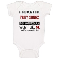 If You Don't Like Trey Songz Hip Hop Baby One Piece If You Don't Like Trey Songz Hip Hop Baby One Piece