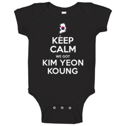 Keep Calm We Got Kim Yeon Koung South Korea Volleyball Olympics Baby O Keep Calm We Got Kim Yeon Koung South Korea Volleyball Olympics Baby O