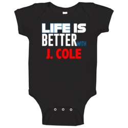 Life Is Better With J Cole Hip Hop Baby One Piece Life Is Better With J Cole Hip Hop Baby One Piece