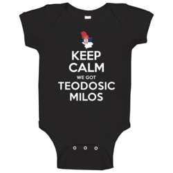 Keep Calm We Got Teodosic Milos Serbia Basketball Olympics Baby One Pi Keep Calm We Got Teodosic Milos Serbia Basketball Olympics Baby One Pi