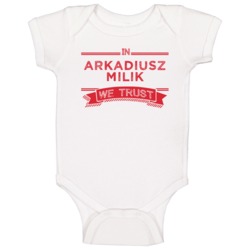 In Arkadiusz Milik We Trust Poland Football Player Soccer Fan Baby One In Arkadiusz Milik We Trust Poland Football Player Soccer Fan Baby One