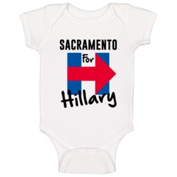 Sacramento For Hillary Clinton Presidential Election Support Baby One Sacramento For Hillary Clinton Presidential Election Support Baby One