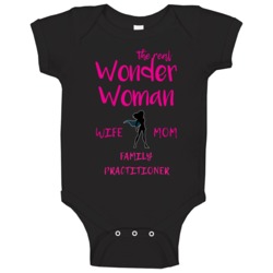 The Real Wonder Woman Wife Mom Family Practitioner Job Baby One Piece The Real Wonder Woman Wife Mom Family Practitioner Job Baby One Piece