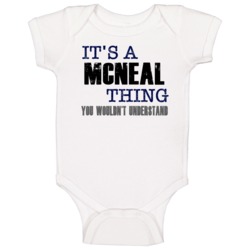 Mcneal Thing You Wouldn't Understand Essential Family Baby One Piece Mcneal Thing You Wouldn't Understand Essential Family Baby One Piece