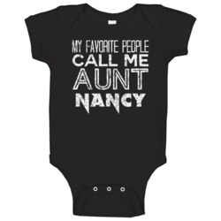 My Favorite People Call Me Aunt Nancy Funny Name Worn Look Baby One Pi My Favorite People Call Me Aunt Nancy Funny Name Worn Look Baby One Pi