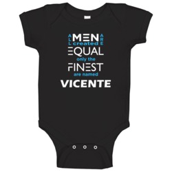 Vicente All Men Are Equal Finest Are Named Vicente Custom Baby One Pie Vicente All Men Are Equal Finest Are Named Vicente Custom Baby One Pie