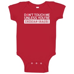 Don't Touch Me Unless You're Xherdan Shaqiri Switzerland Soccer Player Don't Touch Me Unless You're Xherdan Shaqiri Switzerland Soccer Player