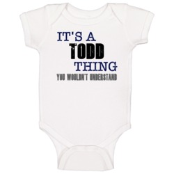 Todd Thing You Wouldn't Understand Essential Family Baby One Piece Todd Thing You Wouldn't Understand Essential Family Baby One Piece