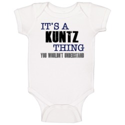 Kuntz Thing You Wouldn't Understand Essential Family Baby One Piece Kuntz Thing You Wouldn't Understand Essential Family Baby One Piece